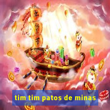 tim tim patos de minas